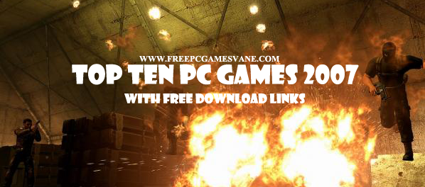 Top Ten PC Games 2007 + Free Game Download