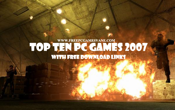 Top Ten PC Games 2007 + Free Game Download